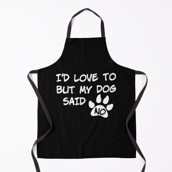 Item preview, I'D Love To But My Dog Said Funny designed and sold by loutfileo.