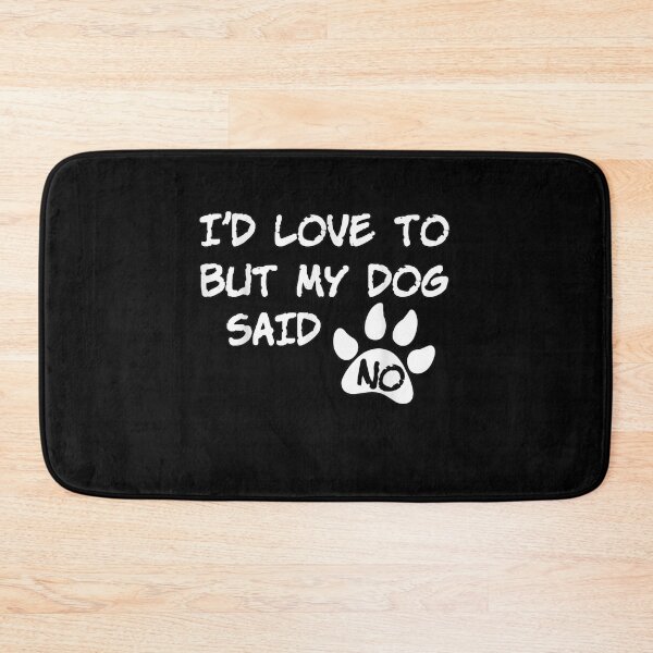 Item preview,  I'D Love To But My Dog Said Funny designed and sold by loutfileo.