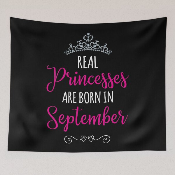 Item preview, REAL PRINCESSES are BORN in SEPTEMBER designed and sold by Jandsgraphics.