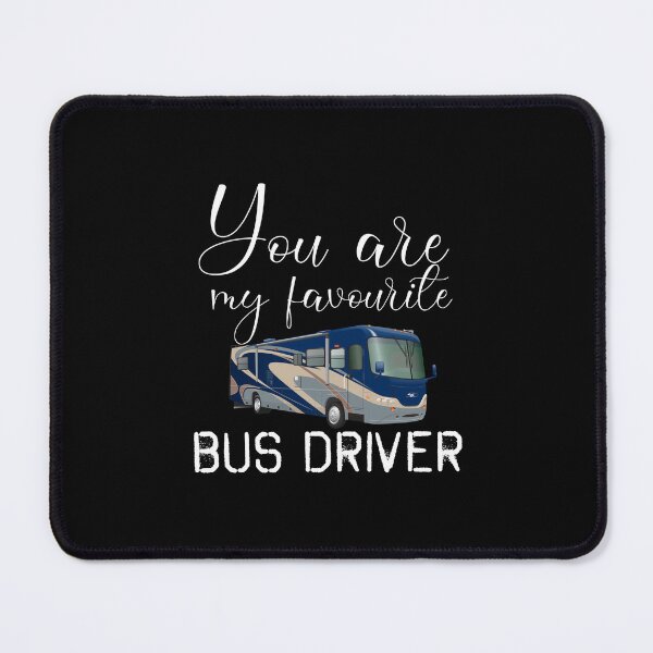 Item preview, you are my favourite bus driver with a Blue bus illustration (white text) designed and sold by EmeraldeaArt.