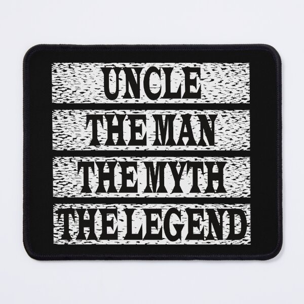 Item preview, Uncle The Man The Myth The Legend designed and sold by GaryDobson.
