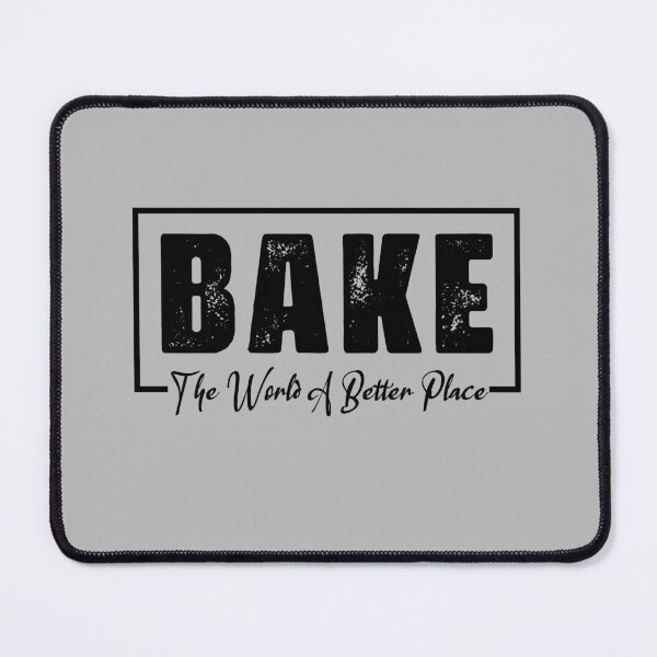 Item preview, Bake the World a Better Place, baking and Cooking lovers, Culinary Teacher Gift designed and sold by abdelhak2005.