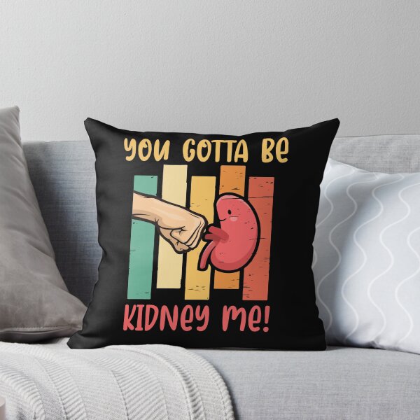 Item preview, You Gotta Be Kidney Me Funny Organ Donor designed and sold by Dressed For  Duty.
