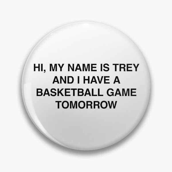 Item preview, Hi, My Name Is Trey And I Have A Basketball Game Tomorrow designed and sold by MemeTees69.