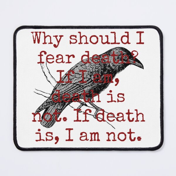 Item preview, Why Should I Fear Death - Death Quote  designed and sold by CrankyOldDude.