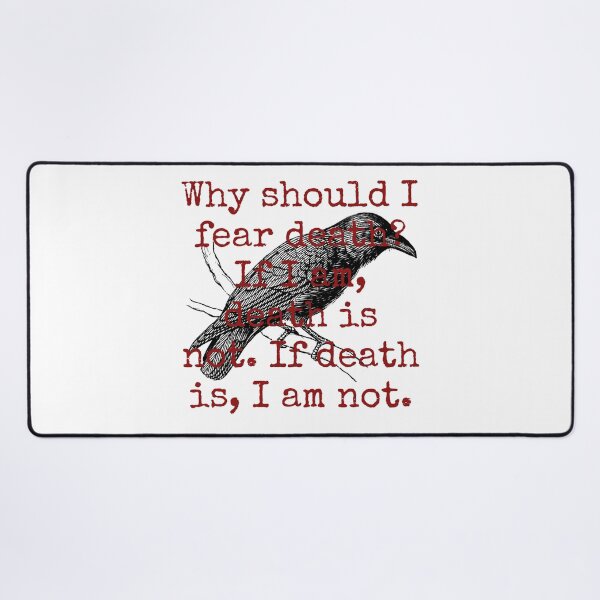 Item preview, Why Should I Fear Death - Death Quote  designed and sold by CrankyOldDude.