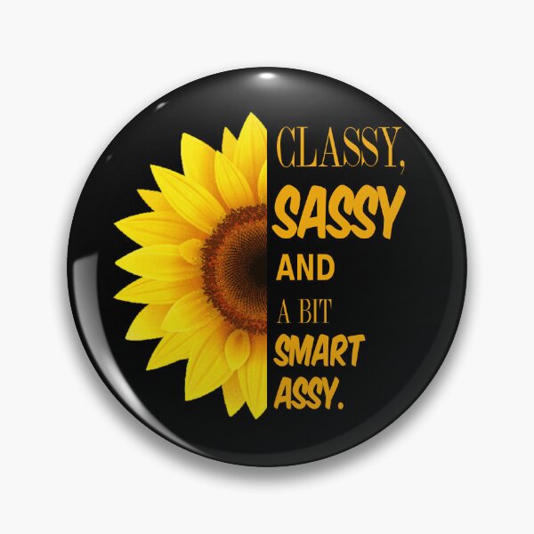 Item preview, Classy Sassy And A Bit Smart Assy Sunflower Quote designed and sold by Teetans.