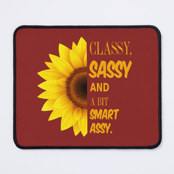 Item preview, Classy Sassy And A Bit Smart Assy Sunflower Quote designed and sold by Teetans.