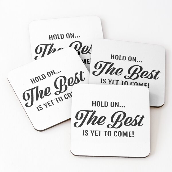 Item preview, Hold On - The Best is Yet to Come designed and sold by Freshinkshop.