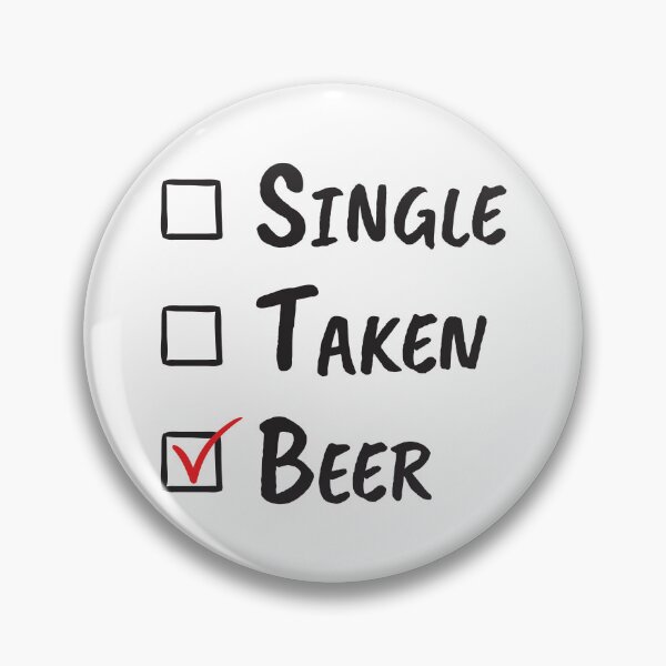 Item preview, Single Taken Beer Lovers Pub Relationship Status Funny designed and sold by noteythings.