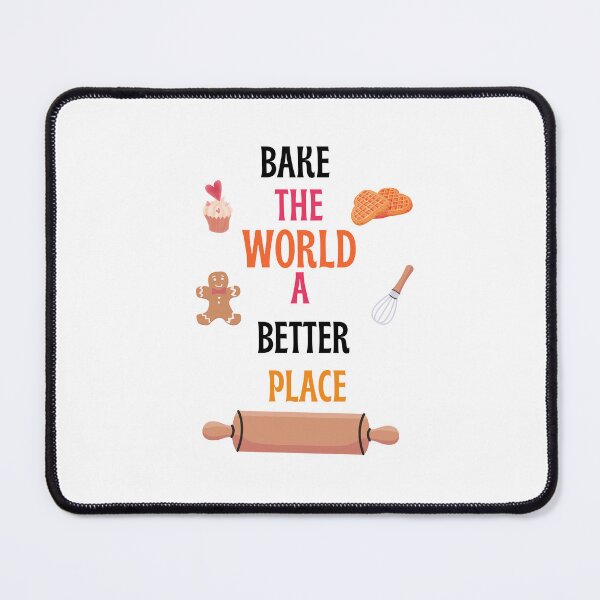 Item preview, you bake the world a better place designed and sold by Itsforyou1.