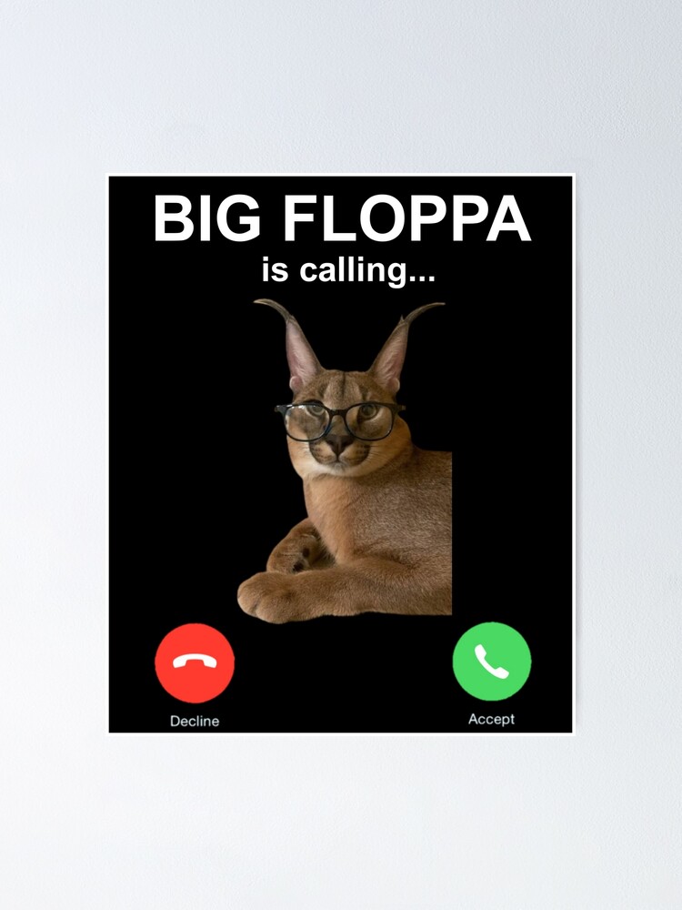 Big Floppa Is Calling Funny Caracal Big Cat Meme Poster