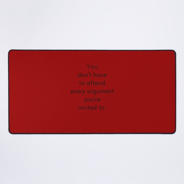 Item preview, You don't have to attend every argument you're invited to. designed and sold by keenikai.