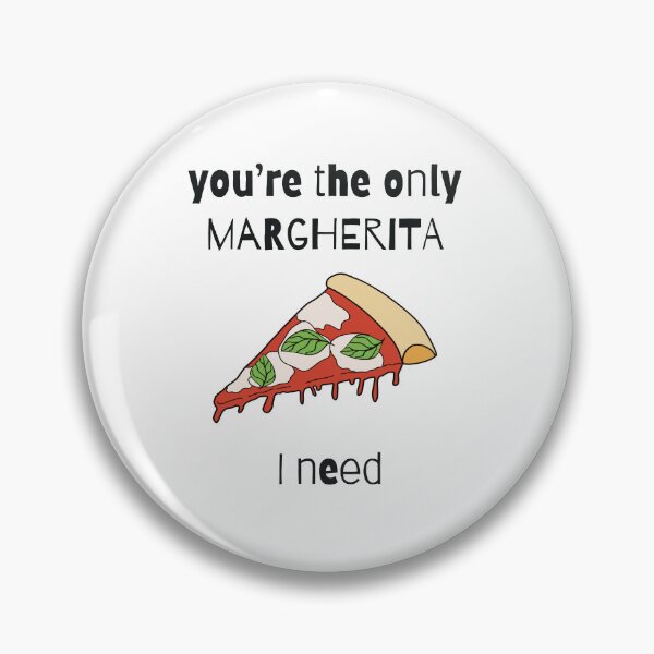 Item preview, You are the only Margherita pizza I need  designed and sold by Marry-me.