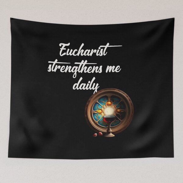 Item preview, Eucharist strengthens me daily designed and sold by Estevam Marinho.