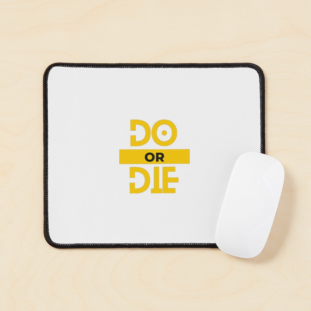 DO OR DIE 