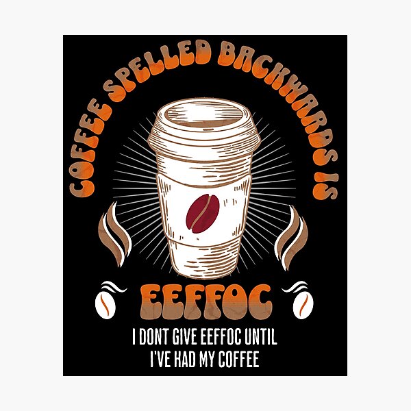 Item preview, Coffee Spelled Backwards  designed and sold by funkycoolshirts.