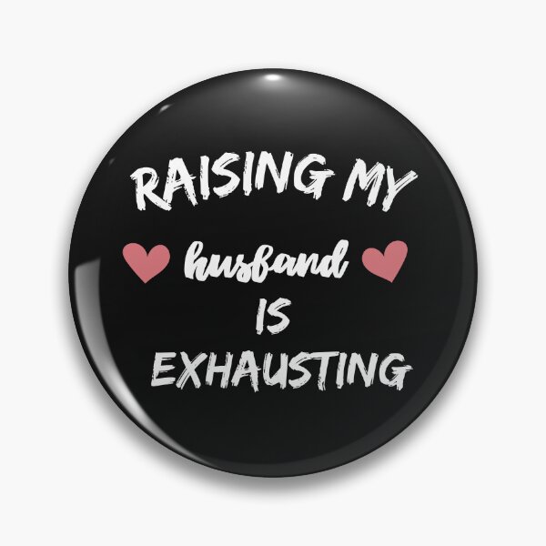 Item preview, raising my husband is exhausting designed and sold by Clouth Clothing  ⭐⭐⭐⭐⭐.