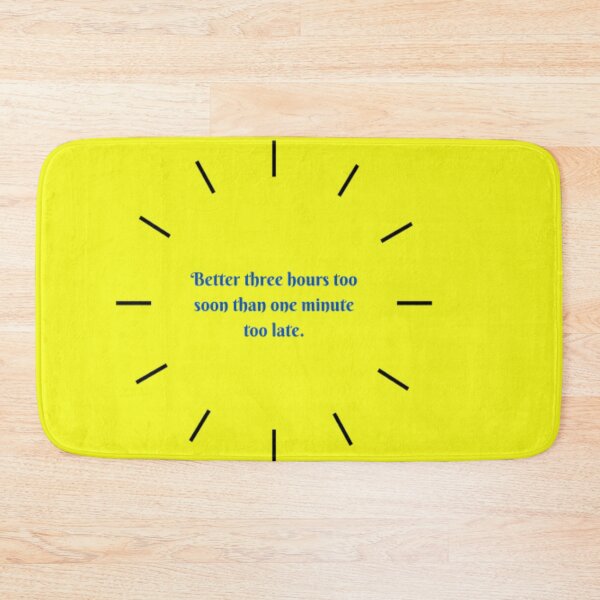 Item preview, Better three hours too soon than one minute too late  designed and sold by Mirex88.