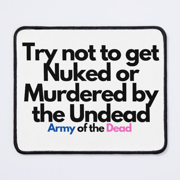 Item preview, Army of the Dead Quote designed and sold by Rileyjoel2003.