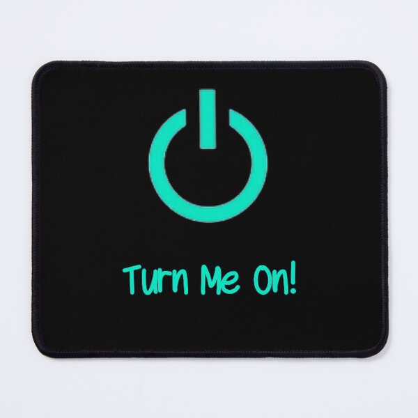 Item preview, Turn Me On (Teal) designed and sold by Healio2.
