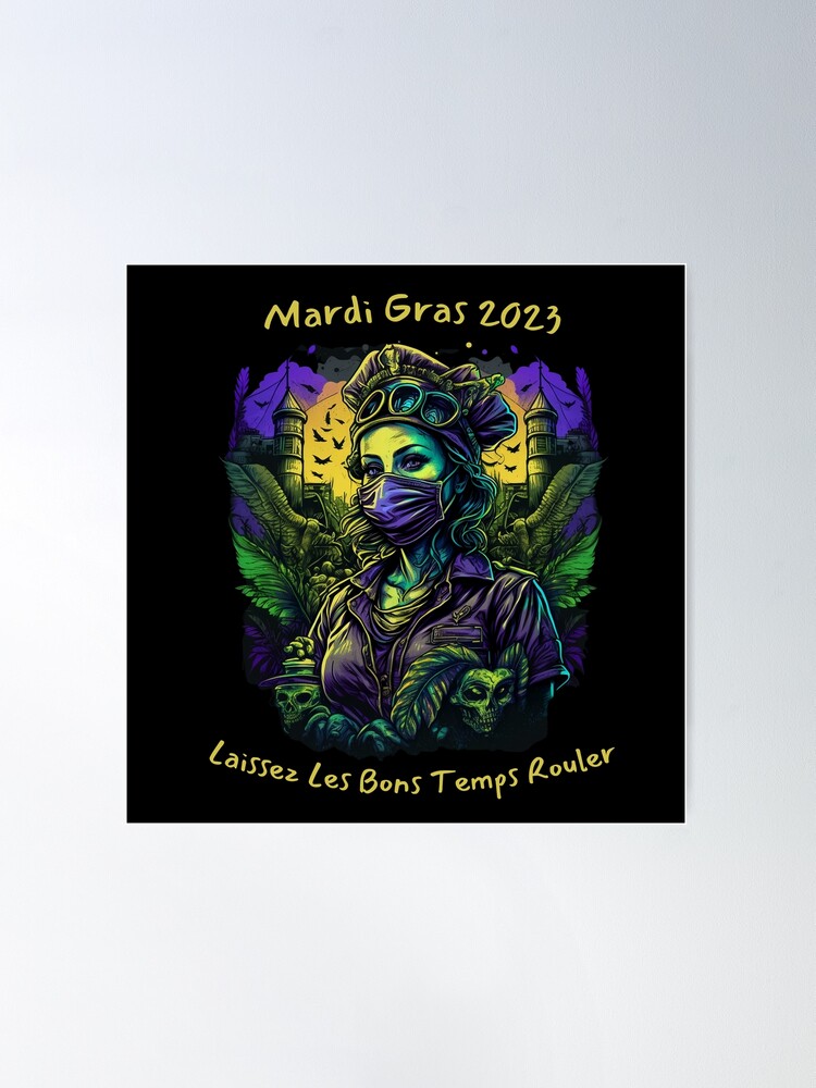 Laissez Les Bons Temps Rouler (Let the good times roll) Mardi Gras Nurse  Poster for Sale by FhatsTunnyTees