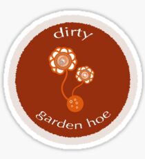 Dirty Garden Hoe Sticker