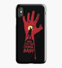 Hail to the king, BABY! iPhone Case