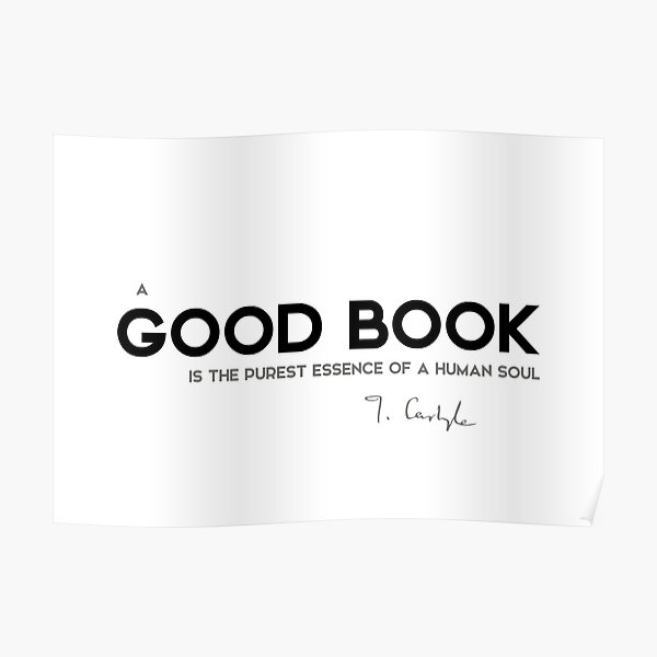 good book, essence of human soul - thomas carlyle Poster