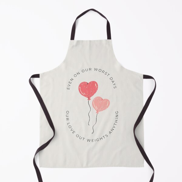 Item preview, Even On Our Worst Days l Our Love Out Weights Anything designed and sold by GabbyC03.