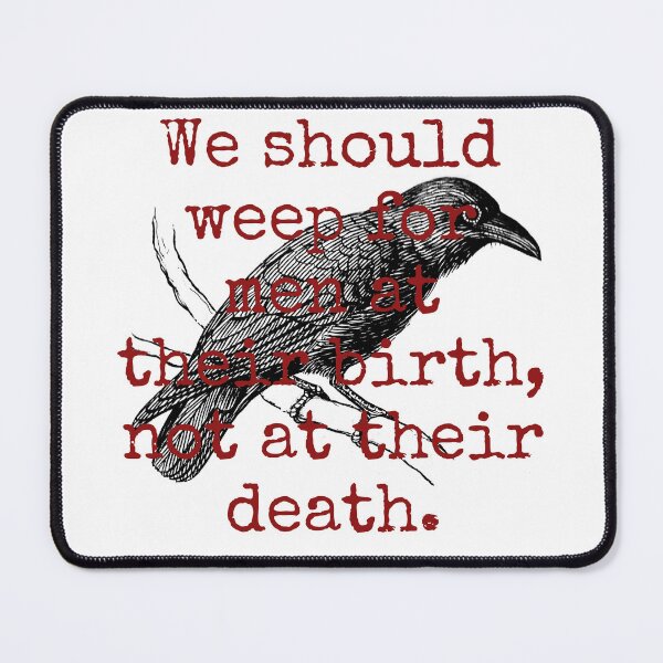 Item preview, We Should Weep For Men - Death Quote designed and sold by CrankyOldDude.