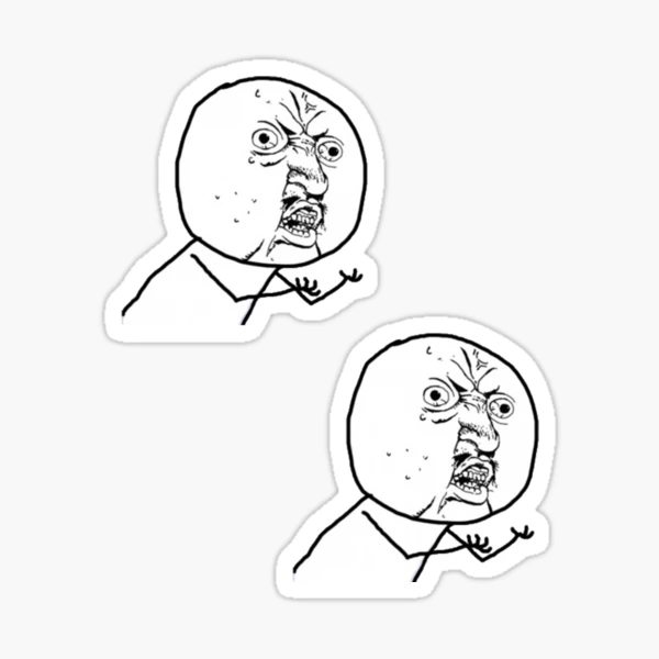 Y U No, meme Generator, annoyance, Facepalm, Trollface, Pepe the