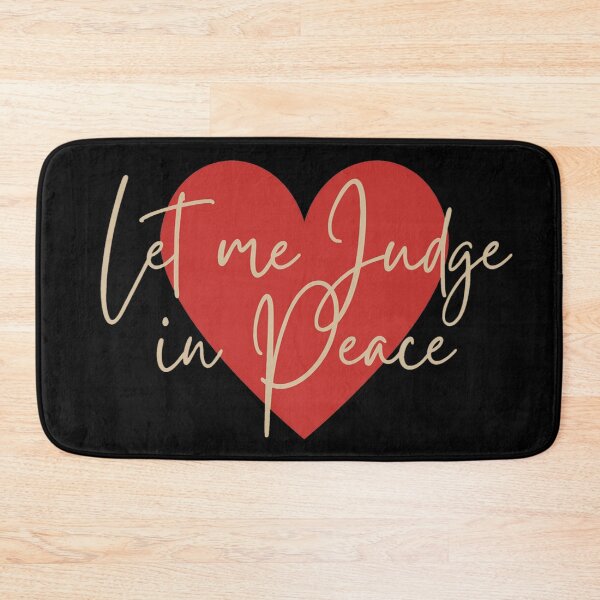 Item preview, Let me Judge in Peace - Black Background designed and sold by FinapplePudding.