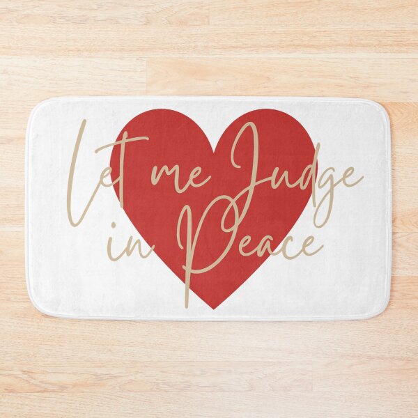 Item preview, Let me Judge in Peace - White Background designed and sold by FinapplePudding.