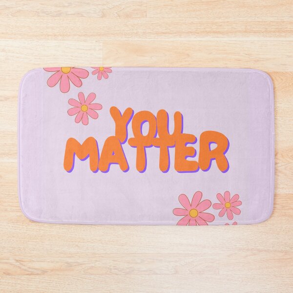Item preview, You Matter designed and sold by GabbyC03.