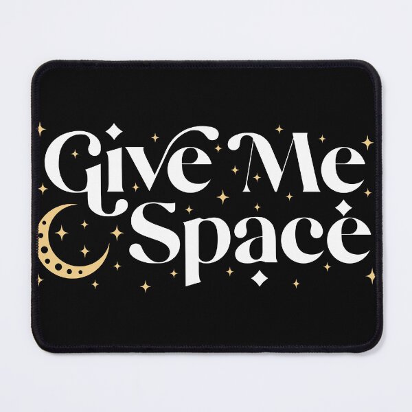 Item preview, Give Me Space designed and sold by QueenRegina1.