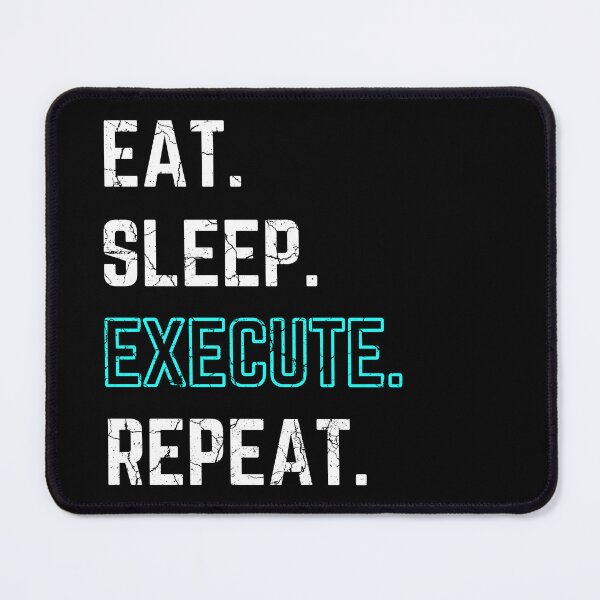 Item preview, Eat Sleep Execute Repeat blue distressed designed and sold by KingsManKind.
