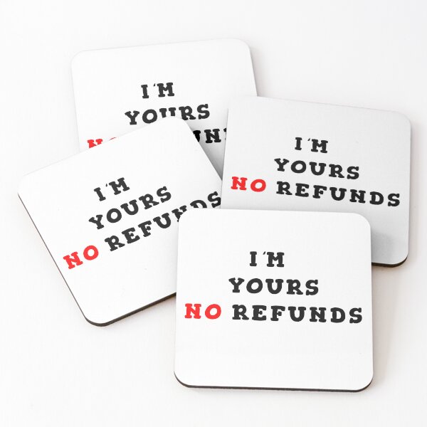 Item preview, I'm yours no refunds designed and sold by Wolf-Bros.