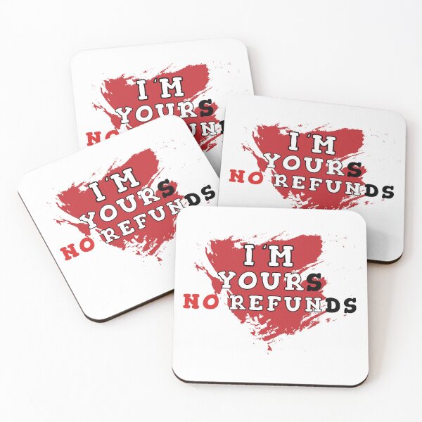 Item preview, I'm yours no refunds designed and sold by Wolf-Bros.