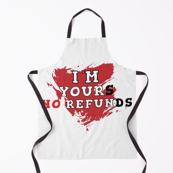 Item preview, I'm yours no refunds designed and sold by Wolf-Bros.