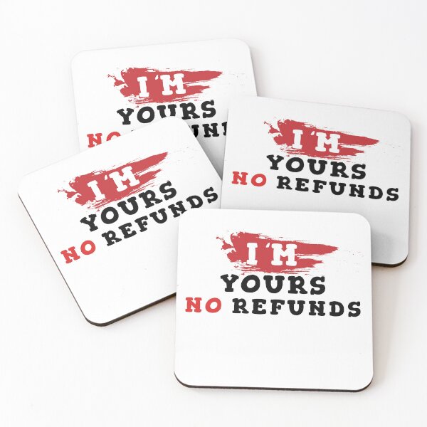 Item preview, I'm yours no refunds designed and sold by Wolf-Bros.