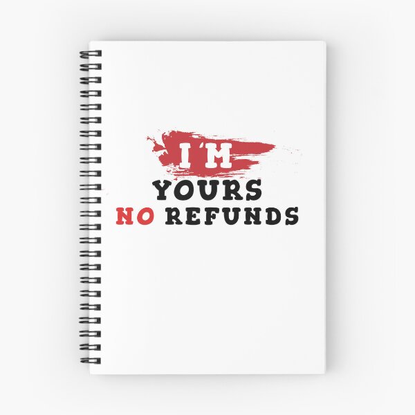 Item preview, I'm yours no refunds designed and sold by Wolf-Bros.
