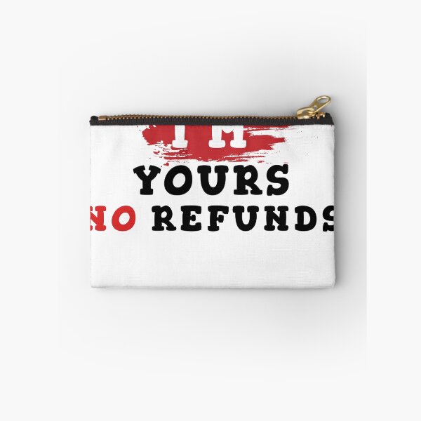 Item preview, I'm yours no refunds designed and sold by Wolf-Bros.