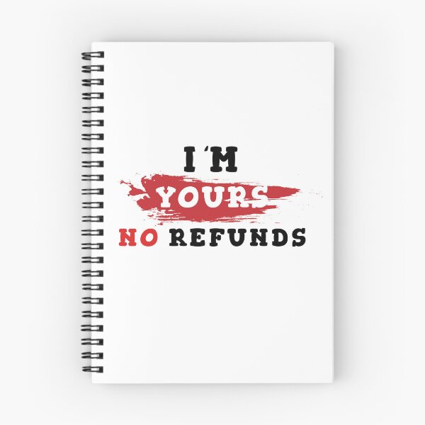 Item preview, I'm yours no refunds designed and sold by Wolf-Bros.