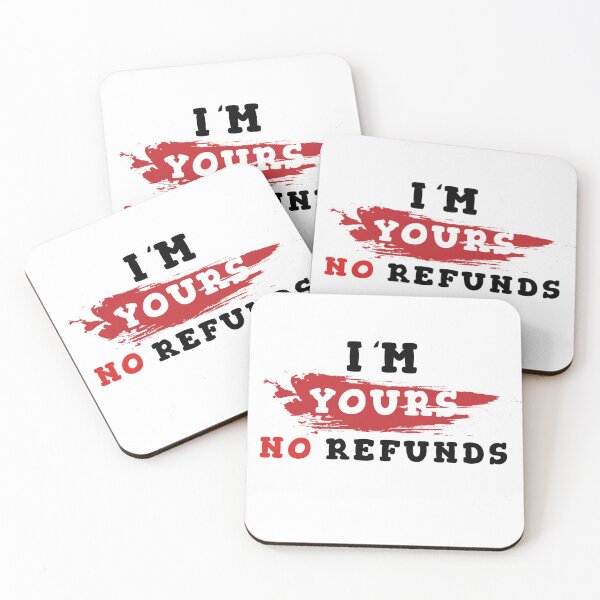 Item preview, I'm yours no refunds designed and sold by Wolf-Bros.