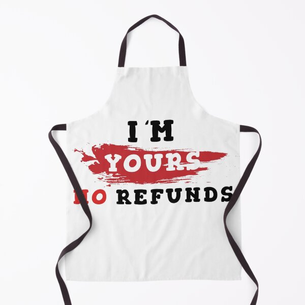 Item preview, I'm yours no refunds designed and sold by Wolf-Bros.