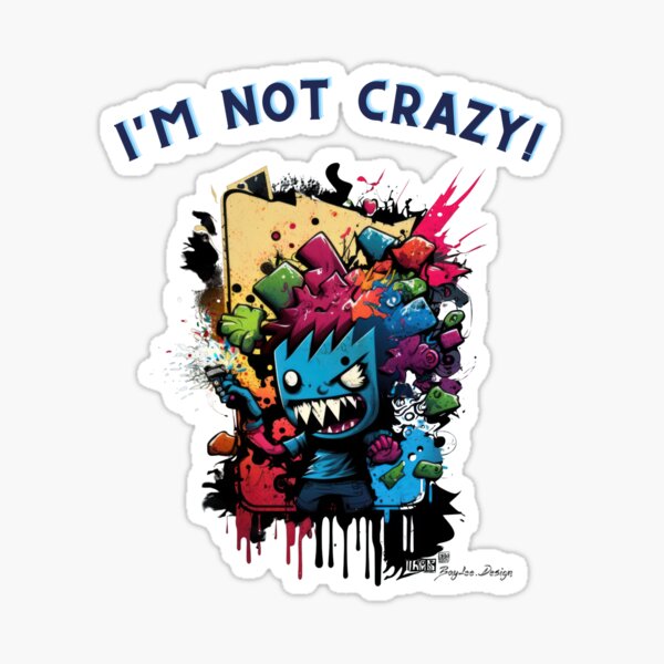 I'm not crazy! 05 Sticker
