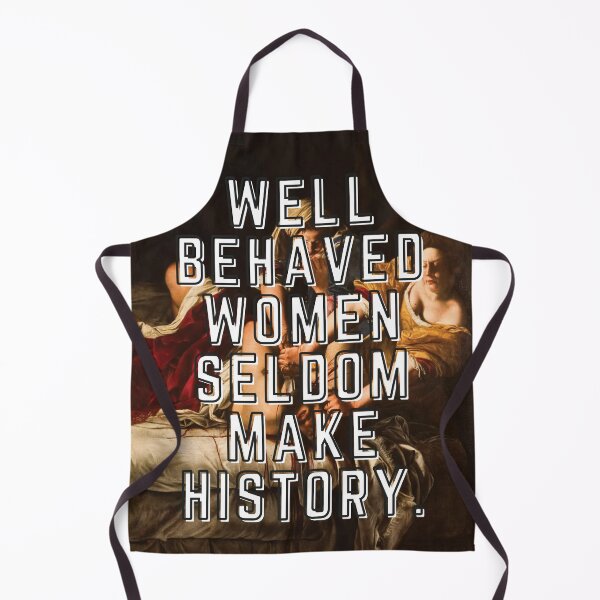 Item preview, Well Behaved Women Seldom Make History, Artemesia Gentileschi designed and sold by anniecreationuk.