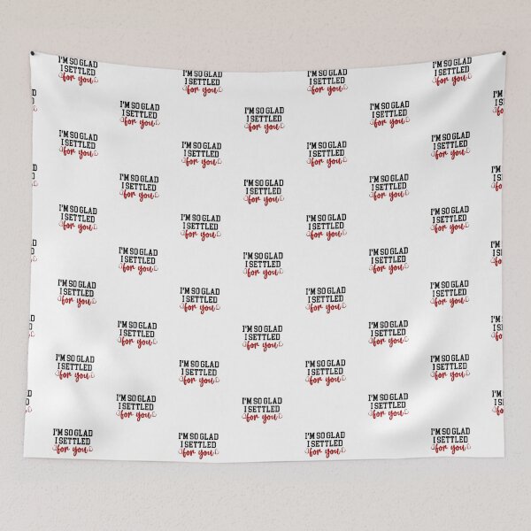 Item preview, I M so glad I settled for you designed and sold by adeela ahsan.