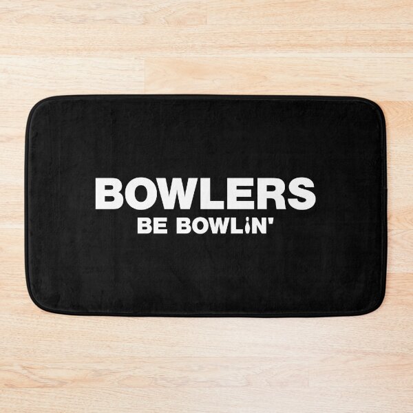 Item preview, BOWLERS BE BOWLIN' designed and sold by Mclickster.
